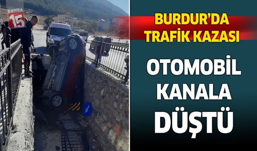 Bucak'ta Korkutan Kaza: Otomobil Dereye Uçtu, Bir Kişi Hafif Yaralı
