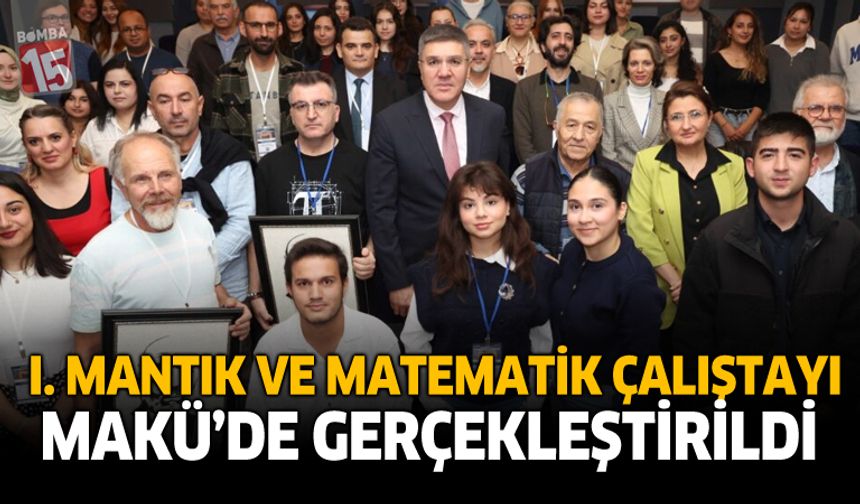 I. Mantık ve Matematik Çalıştayı MAKÜ’DE Gerçekleştirildi