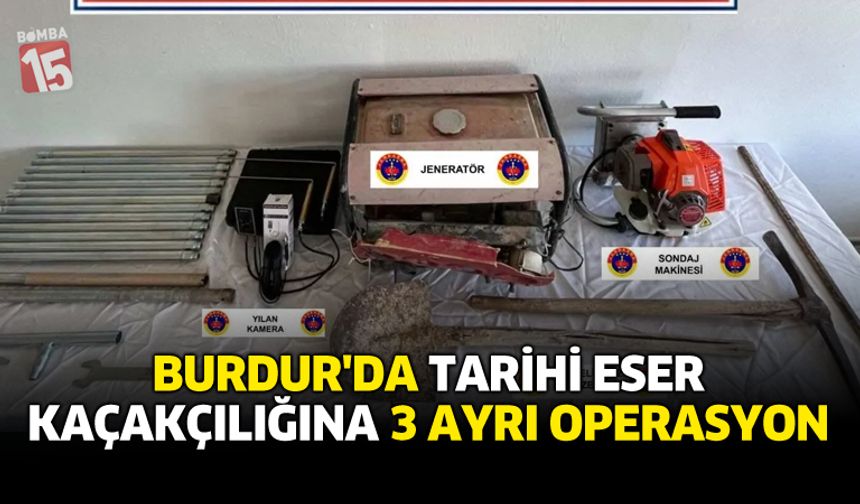 Burdur’da Tarihi Eser Kaçakçılığına 3 Ayrı Operasyon: 12 Şüpheliye İşlem Yapıldı
