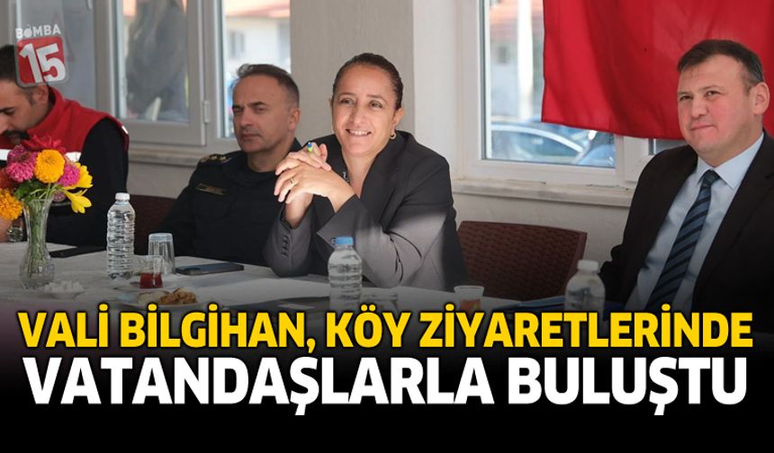 Vali Bilgihan, Köy Ziyaretlerinde Vatandaşlarla Buluştu
