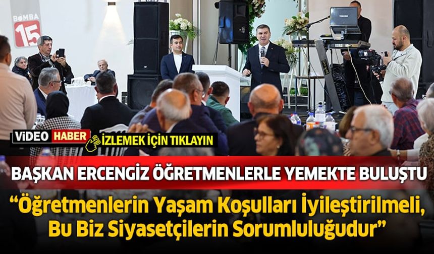 Başkan Ali Orkun Ercengiz, Öğretmenlerin Yaşam Koşulları İyileştirilmeli, Bu Biz Siyasetçilerin Sorumluluğudur