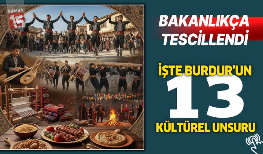 Burdur'un 13 kültürel unsuru tescillendi