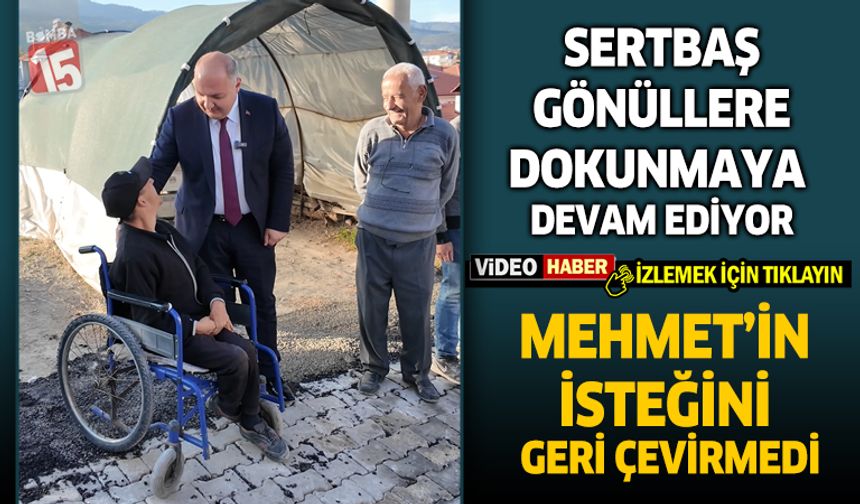 Gölhisar’da Yürek Isıtan Dokunuş: Başkan Sertbaş’tan Mehmet’i kırmadı