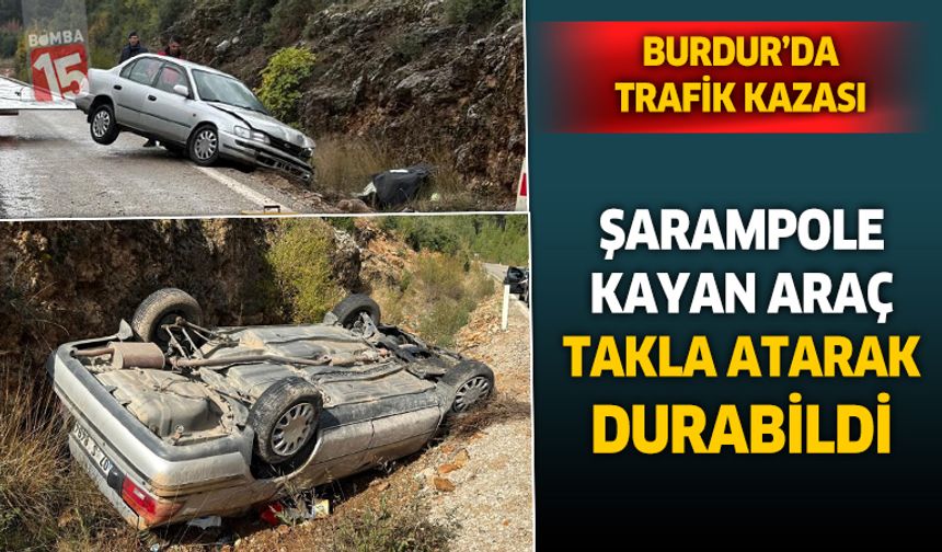 Burdur’da şarampole devrilen otomobilin sürücüsü yaralandı