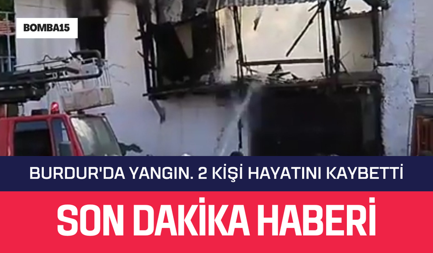 Burdur'da Yangın: Yaşlı Çift Hayatını Kaybetti