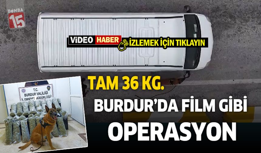 Burdur'da filmleri aratmayan narkotik operasyonu