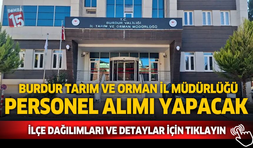 Burdur Tarım ve Orman İl Müdürlüğü 30 Kişi Alacak