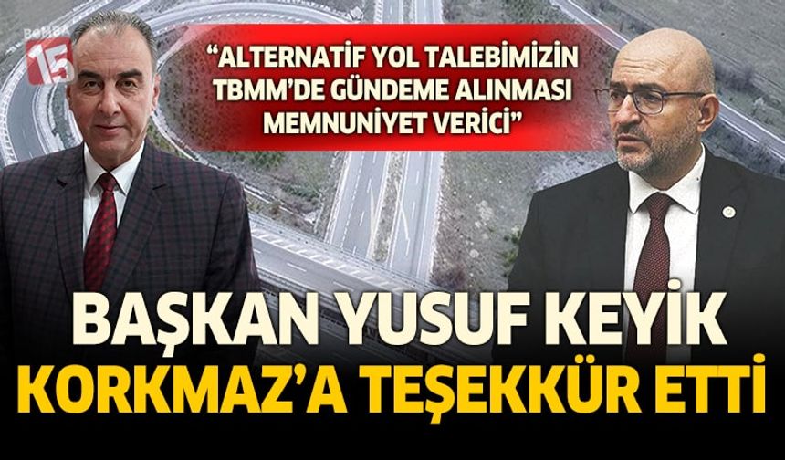 Başkan Yusuf Keyik’ten Milletvekili Korkmaz’a Teşekkür