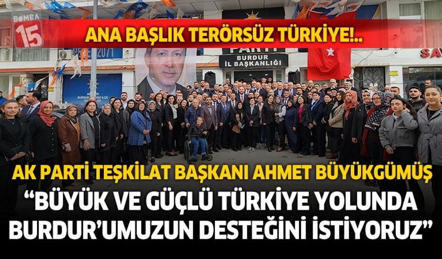 AK Parti Genel Başkan Yardımcısı ve Teşkilat Başkanı Ahmet Büyükgümüş Burdur’a geldi