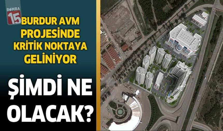 Burdur AVM projesinde yeni gelişme ve merak edilen süreç