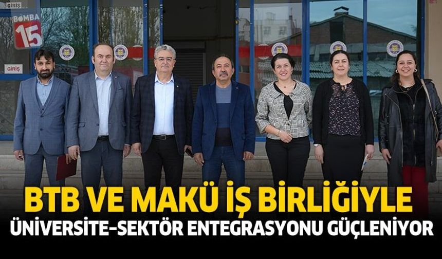 BTB ve MAKÜ İş Birliğiyle Üniversite–Sektör Entegrasyonu Güçleniyor