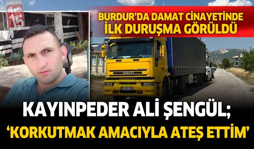 Burdur'da damat cinayetinin ilk duruşması görüldü