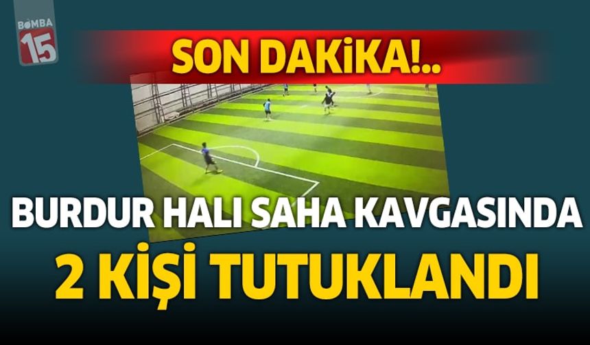 Burdur'da halı sahada meydana gelen kavgada 2 kişi tutuklandı