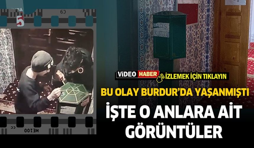 Burdur'da camide hırsızlık şüphelileri kameralara yakalandı