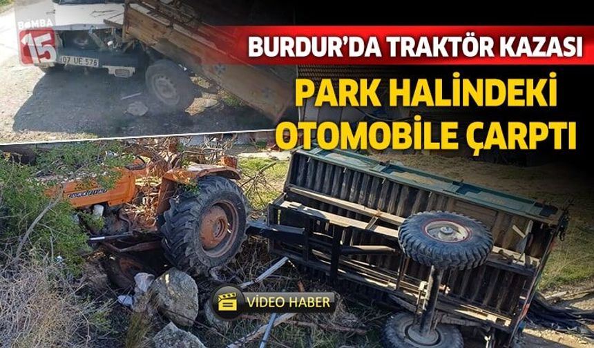 Burdur'da traktör kazası. 3 kişi yaralandı