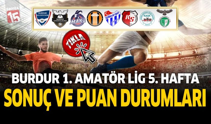 Burdur 1. Amatör Küme’de 5. Hafta: Kılavuzlarspor Doludizgin, Karakartallar Farklı Kazandı