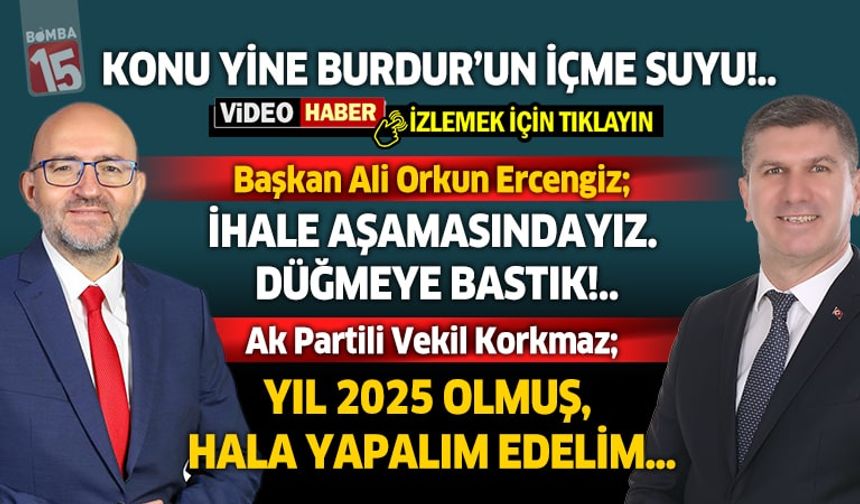 Burdur İçme Suyu Konusunda Korkmaz ve Ercengiz'den açıklamalar