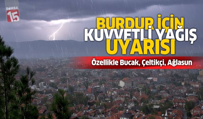 Meteorolojiden Burdur için kuvvetli yağış uyarısı