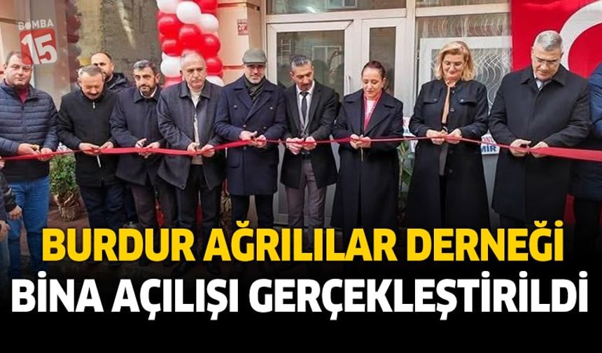 Burdur Ağrılılar Derneği bina açılışı gerçekleşti