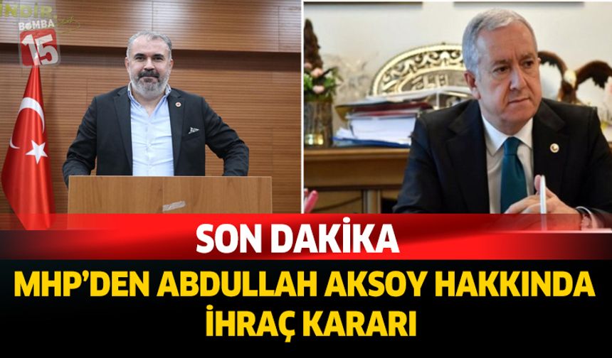 MHP’den Abdullah Aksoy Hakkında İhraç Kararı