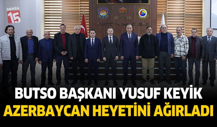 Butso Başkanı Yusuf Keyik Azerbaycan Heyetini Ağırladı