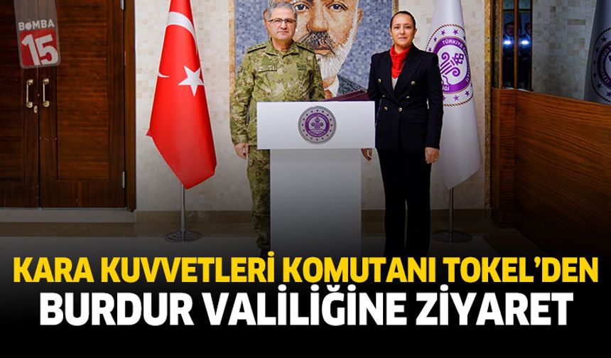 Kara Kuvvetleri Komutanı Tokel’den Burdur Valiliğine Ziyaret