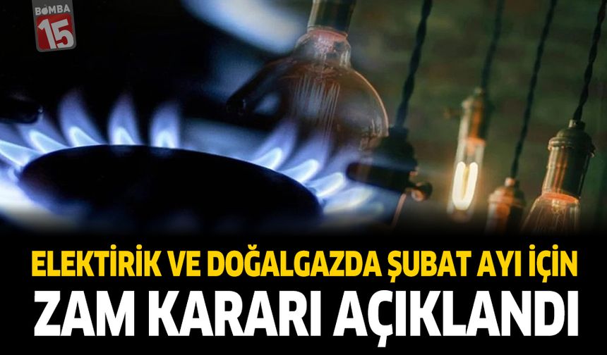 Elektrik ve Doğalgazda Şubat Ayı İçin Zam Kararı Açıklandı