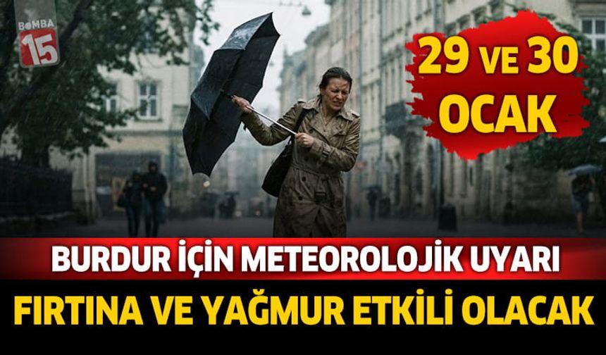 Meteorolojiden Burdur İçin Kuvvetli Yağış ve Fırtına Uyarısı