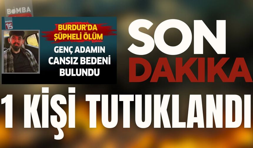 BURDUR’DAKİ ŞÜPHELİ ÖLÜMDE YENİ GELİŞME