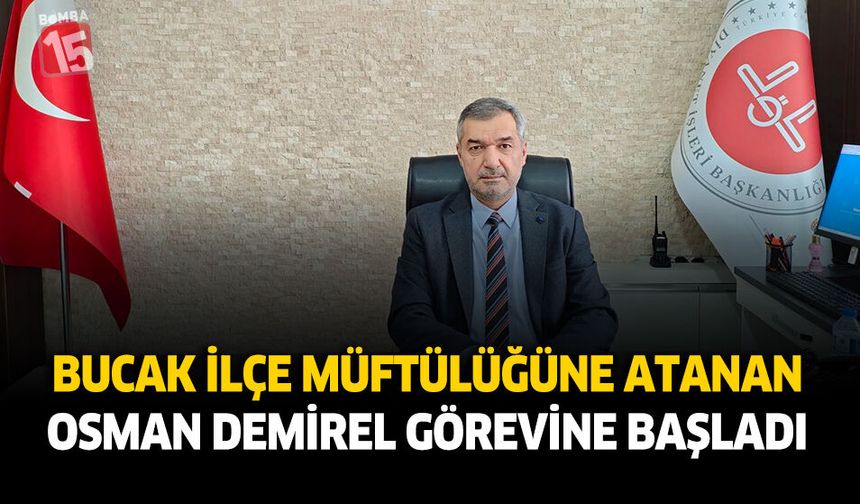 Bucak İlçe Müftülüğüne Atanan Osman Demirel Görevine Başladı
