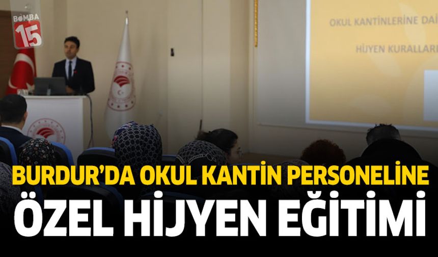 Burdur’da Okul Kantin Personeline Özel Hijyen Eğitimi