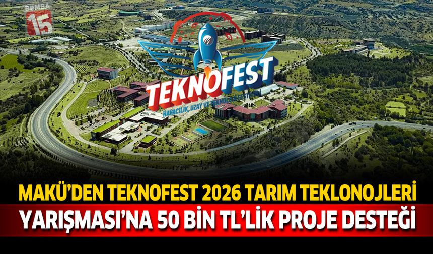 MAKÜ’den TEKNOFEST 2026 Tarım Teknolojileri Yarışması’na 50 Bin TL’lik Proje Desteği