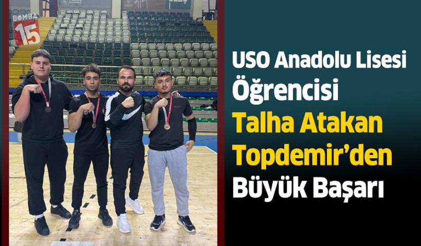USO Anadolu Lisesi Öğrencisi Talha Atakan Topdemir’den Büyük Başarı