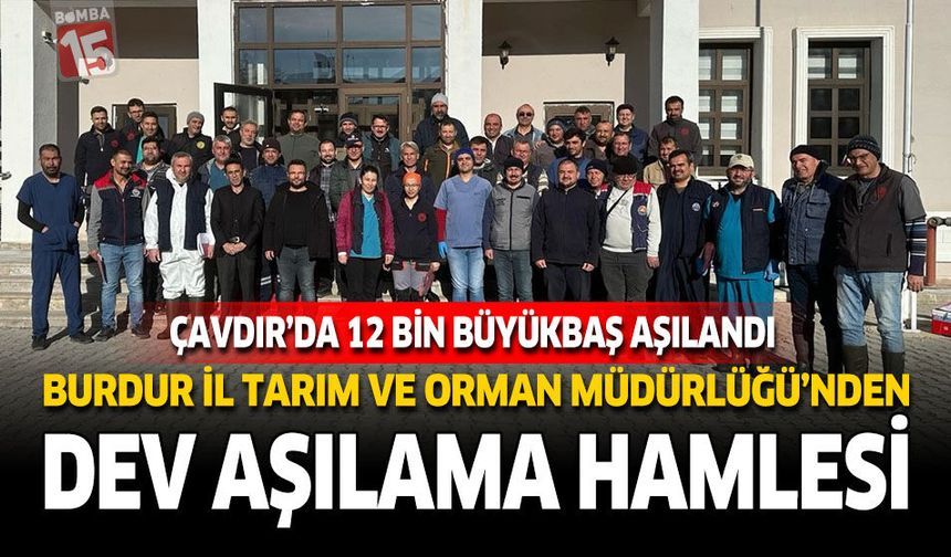Burdur İl Tarım ve Orman Müdürlüğü’nden Dev Aşılama Hamlesi: Çavdır’da 12 Bin Büyükbaş Aşılandı