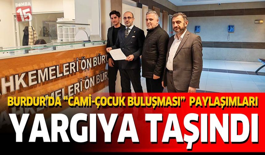 Burdur’da “Cami-Çocuk Buluşması” Paylaşımları Yargıya Taşındı