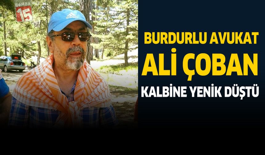Burdurlu Avukat Ali Çoban Kalbine Yenik Düştü