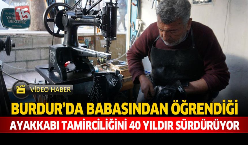 Babasından Öğrendiği Ayakkabı Tamirciliğini 40 Yıldır Sürdürüyor