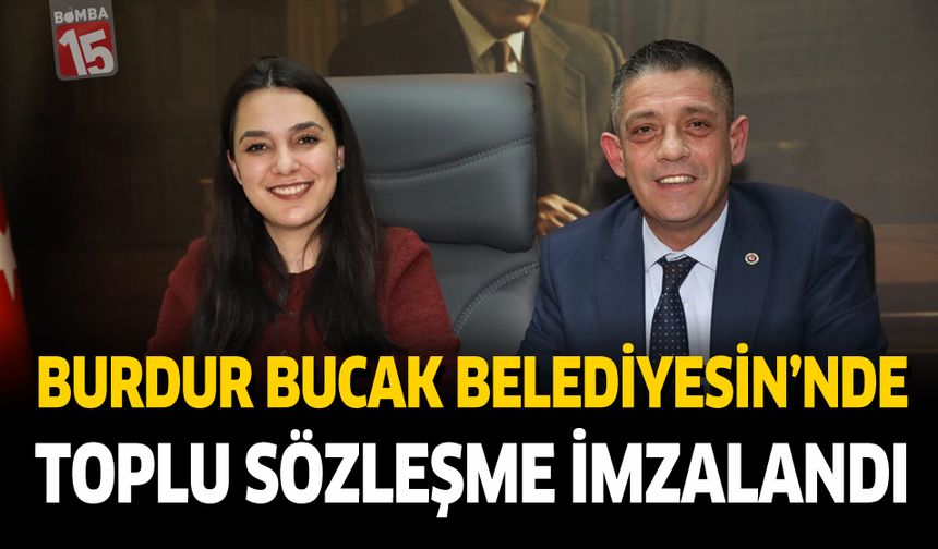 Burdur Bucak Belediyesi’nde Toplu Sözleşme İmzalandı