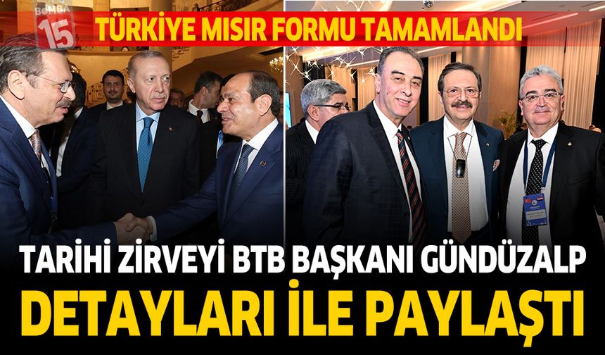 Türkiye Mısır Formu Tamamlandı.Tarihi Zirveyi BTB Başkanı Gündüzalp Detayları İle Paylaştı
