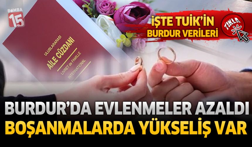 Burdur’da Evlenmeler Azaldı, Boşanmalar Yükselişte