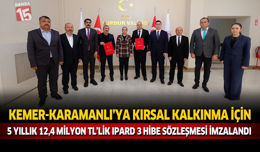 Kemer–Karamanlı’ya Kırsal Kalkınma İçin 5 Yıllık 12,4 Milyon TL’lik IPARD 3 Hibe Sözleşmesi İmzalandı