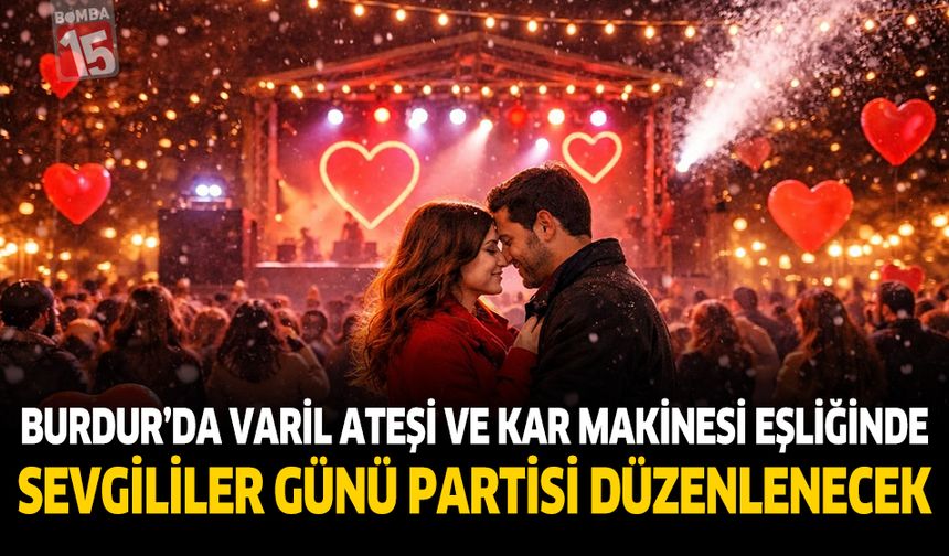 Burdur’da Varil Ateşi ve Kar Makinesi Eşliğinde Sevgililer Günü Partisi Düzenlenecek