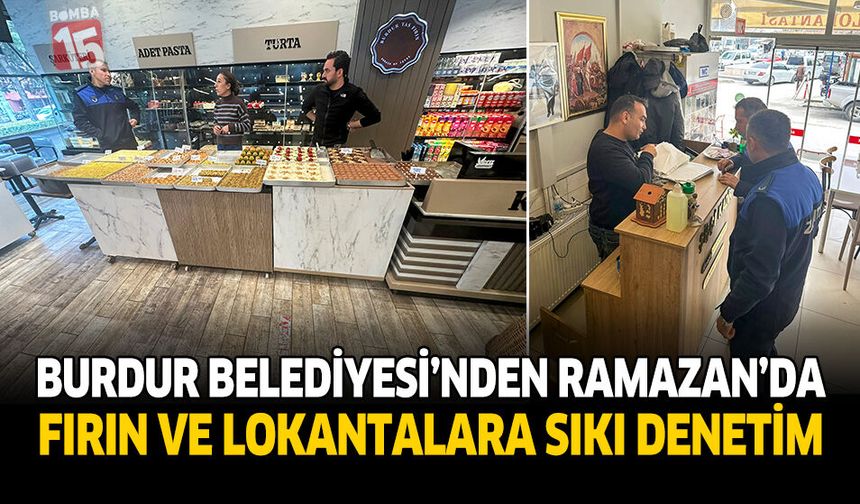 Burdur Belediyesi'nden Ramazan'da Fırın ve Lokantalara Sıkı Denetim