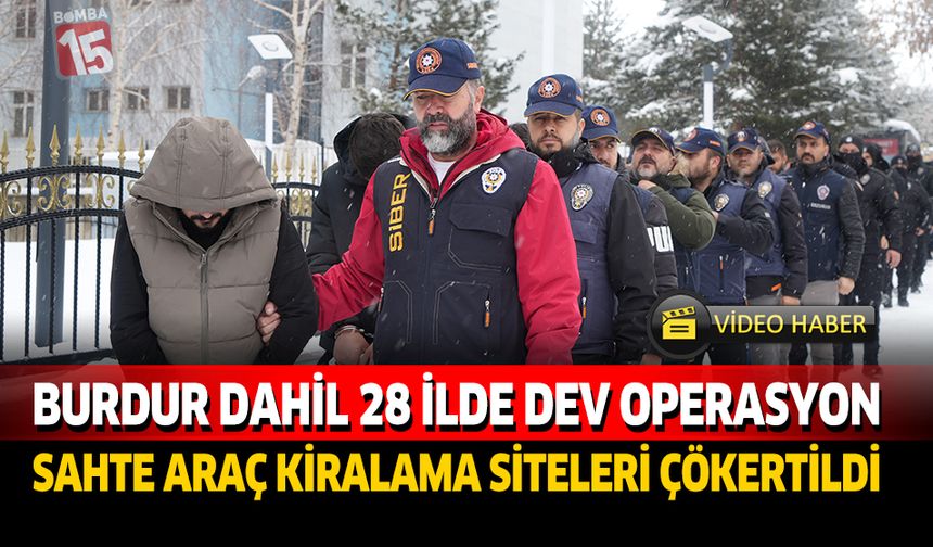 Sahte Araç Kiralama Siteleri Çökertildi: Burdur Dahil 28 İlde Dev Operasyon