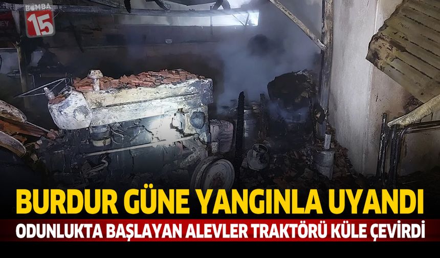 Burdur Güne Yangınla Uyandı Odunlukta Başlayan Alevler Traktörü Küle Çevirdi