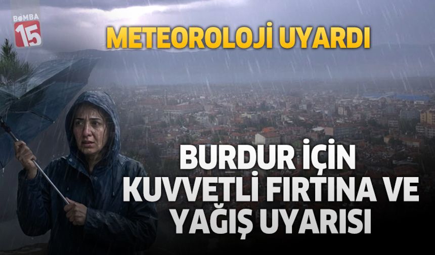 Meteoroloji’den Burdur İçin Kuvvetli Yağış Uyarısı