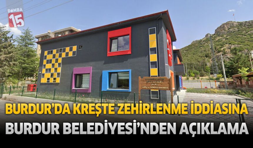 Burdur Belediyesinden kreşte yaşanan zehirlenme iddialarına cevap