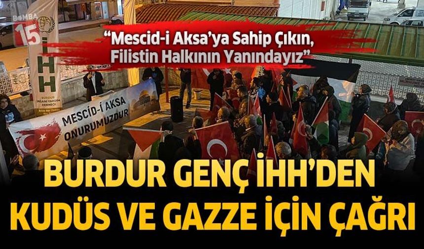 Burdur Genç İHH'den Kudüs ve Gazze İçin Çağrı