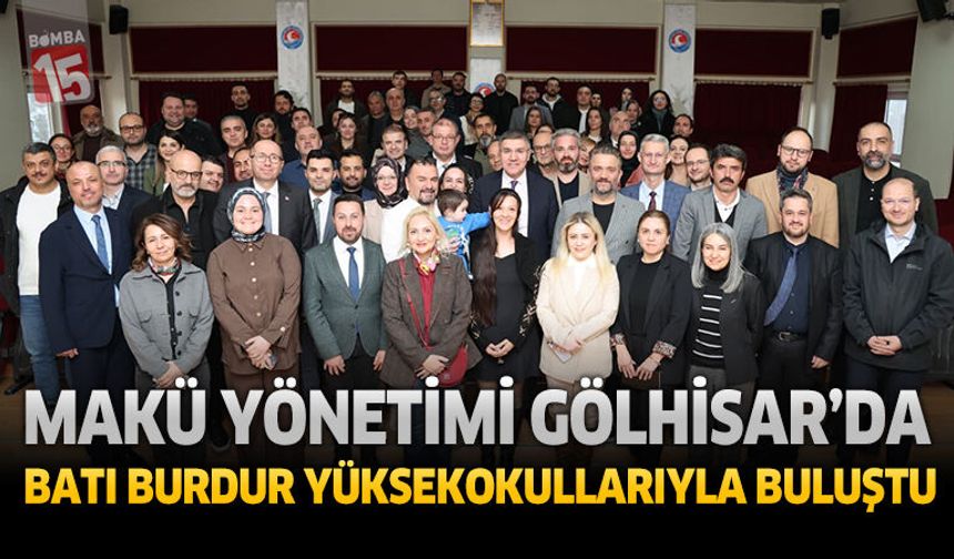 MAKÜ Yönetimi Gölhisar’da Batı Burdur Yüksekokullarıyla Buluştu