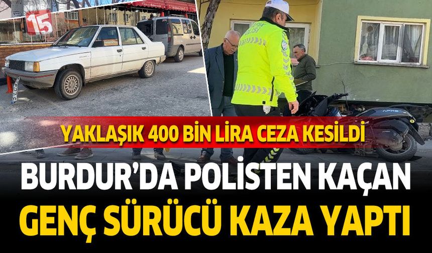 Burdur’da Polisten Kaçan Genç Sürücü Kaza Yaptı: Yaklaşık 400 Bin Lira Ceza Kesildi